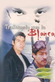 Traficando con la blanca 2005 on netflix