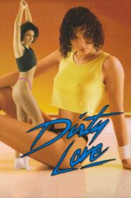 Dirty Love 1988 on netflix