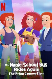 The Magic School Bus Rides Again: The Frizz Connection 2020 on netflix