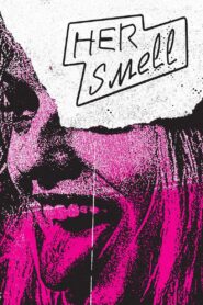 Her Smell 2019 on netflix