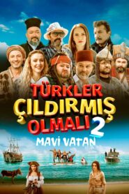 The Turks Must Be Crazy 2: Blue Homeland 2024 on netflix