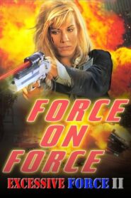 Excessive Force II: Force on Force 1995 on netflix