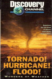 Tornado! Hurricane! Flood!: Wonders of the Weather 1996 on netflix