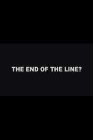 The End of the Line? 2011 on netflix