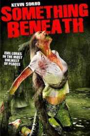 Something Beneath 2007 on netflix