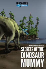 Secrets of the Dinosaur Mummy 2008 on netflix