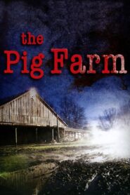 The Pig Farm 2011 on netflix