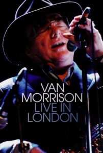 Van Morrison Live In London 2008 on netflix