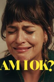 Am I OK? 2024 on netflix