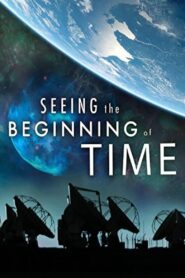 Seeing the Beginning of Time 2017 on netflix