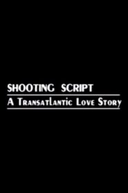 Shooting Script: A Transatlantic Love Story 1992 on netflix