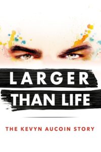 Larger than Life: The Kevyn Aucoin Story 2017 on netflix