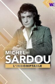 Michel Sardou : L’Indomptable 2017 on netflix