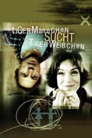 Tigermännchen sucht Tigerweibchen 2003 on netflix