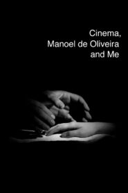 Cinema, Manoel de Oliveira and Me 2016 on netflix
