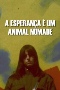 A Esperança é um Animal Nômade 1981 on netflix
