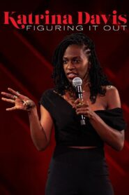 Katrina Davis: Figuring it Out 2022 on netflix