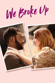 We Broke Up 2021 on netflix