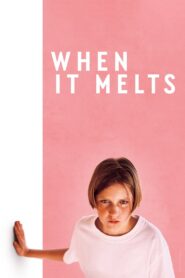 When It Melts 2023 on netflix