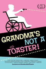 Grandma’s Not a Toaster 2013 on netflix