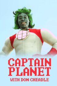 Captain Planet with Don Cheadle 2011 on netflix