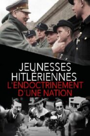 Jeunesses hitlériennes : L’endoctrinement d’une nation 2018 on netflix