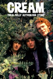 Classic Artists: Cream – Their Fully Authorized Story 2005 on netflix