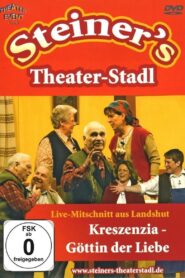Peter Steiners Theaterstadl – Kreszenzia – Göttin der Liebe 2008 on netflix