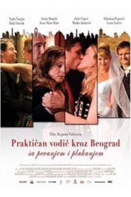 Practical Guide to Belgrade with Singing and Crying 2011 on netflix
