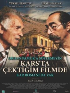 Don’t Tell Orhan Pamuk That His Novel Snow is in the Film I Made About Kars 2017 on netflix