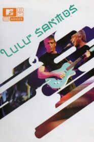 Lulu Santos – MTV ao Vivo 2004 on netflix