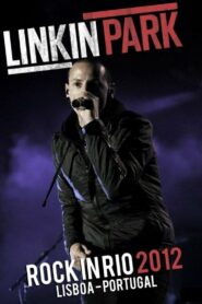 Linkin Park – Rock in Rio 2012 2012 on netflix