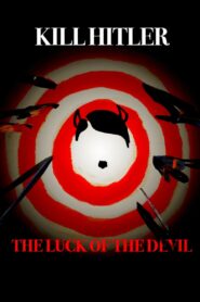Kill Hitler! The Luck of the Devil 2015 on netflix