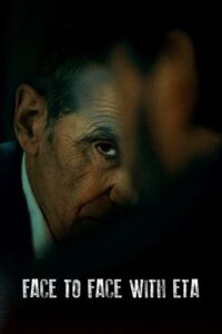 Face to Face with ETA: Conversations with a Terrorist 2023 on netflix