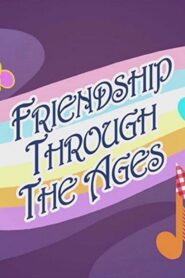 Friendship Through the Ages 2015 on netflix
