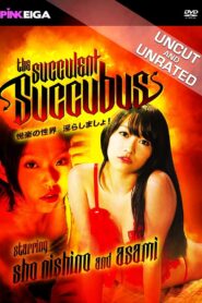 The Succulent Succubus 2011 on netflix