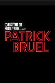 On s’était dit rendez-vous… avec Patrick Bruel 2023 on netflix