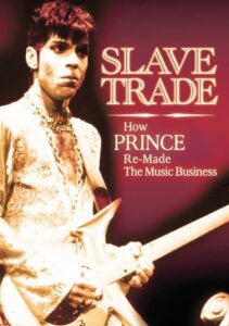 Slave Trade: How Prince Remade the Music Business 2014 on netflix