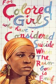For Colored Girls Who Have Considered Suicide / When the Rainbow Is Enuf 1982 on netflix
