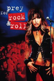 Prey for Rock & Roll 2003 on netflix