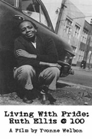 Living with Pride: Ruth Ellis @ 100 1999 on netflix