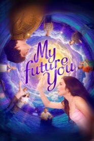 My Future You 2024 on netflix