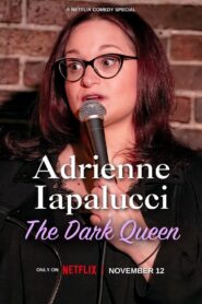Adrienne Iapalucci: The Dark Queen 2024 on netflix