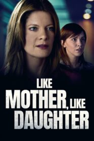 Like Mother, Like Daughter 2007 on netflix