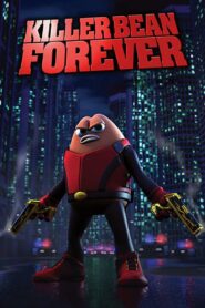 Killer Bean Forever 2008 on netflix