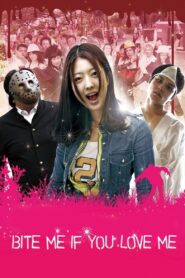 Bite Me If You Love Me 2011 on netflix
