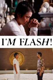I’m Flash! 2012 on netflix