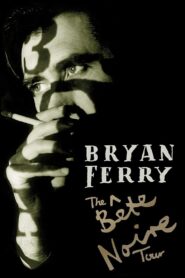 Bryan Ferry – The Bete Noire Tour 88-89 2002 on netflix