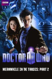 Doctor Who: Meanwhile in the TARDIS: Part 2 2010 on netflix