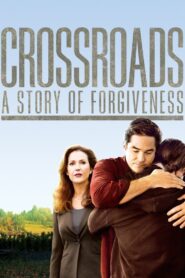 Crossroads – A Story of Forgiveness 2007 on netflix